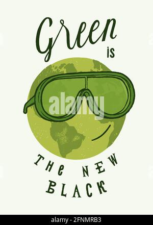 Green is the new black - Earth in sunglasses smiling - motivational quote lettering Stock Vector