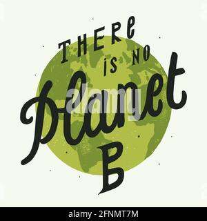 There is no planet B - world Earth day environmental green planet vintage lettering print - vector illustration Stock Vector