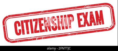 CITIZENSHIP EXAM text on red grungy rectangle stamp. Stock Photo
