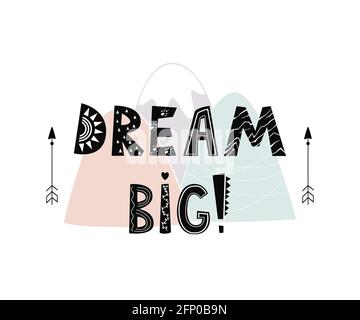 Nursery poster with mountains, arrows, and hand drawn letters Dream big. Vector printable print, scandinavian style Stock Vector