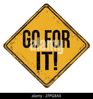 Go for it vintage rusty metal sign on a white background, vector illustration Stock Vector