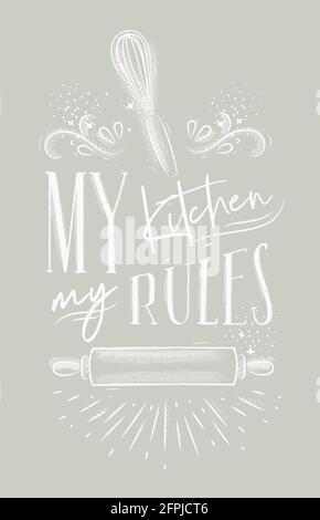 Poster with illustrated pastry equipment lettering my kitchen rules in hand drawing style on gray background. Stock Vector