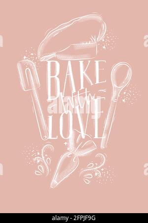 Poster with illustrated pastry equipment lettering bake with love in hand drawing style on pink background. Stock Vector