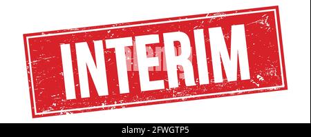 INTERIM text on red grungy rectangle stamp sign Stock Photo Alamy