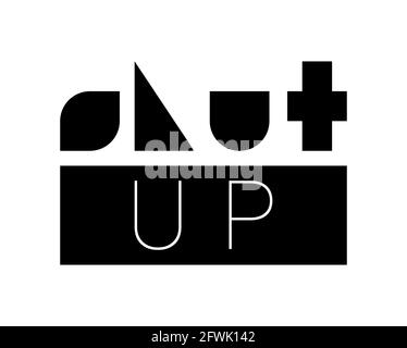 Shut up. Vector composition in minimalistic font style Stock Vector