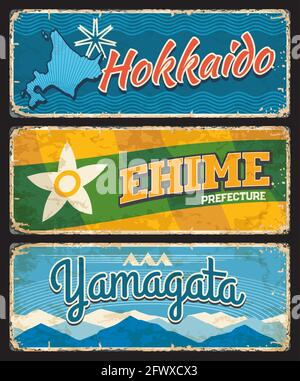 Hokkaido, Ehime and Yamagata tin vector plates, Japan prefecture grunge signs. Japanese region vintage metal plates with territory silhouettes and sym Stock Vector