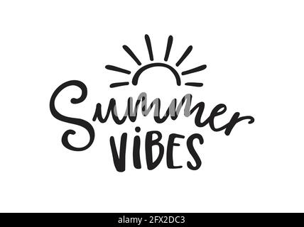 Summer vibes. Black and white lettering quote card with sun silhouette illustration. Vector hand drawn inspirational quote. Calligraphic poster, shirt Stock Vector