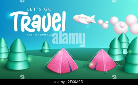 Travel vector banner design. Let's go travel and have some fun text in camping field background with trees, tent and airplane elements for travelling. Stock Vector