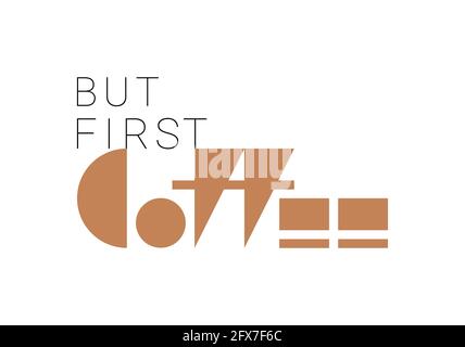 But first coffee. Vector composition in minimalistic font style Stock Vector