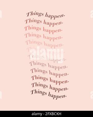 Abstract calligraphic poster. Typography pattern. Seamless pattern with words thinds happen. Illustration for postcard, poster, banner, flyer, greetin Stock Vector
