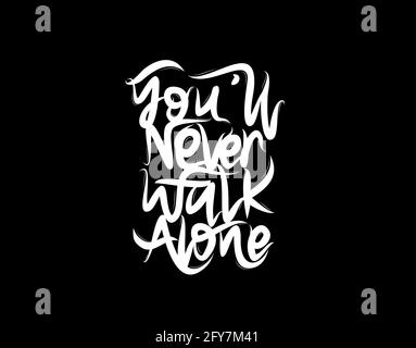 You'll Never Walk Alone lettering Text on black background in vector illustration Stock Vector