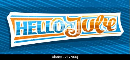 Vector banner Hello July, decorative cut paper badge with curly calligraphic font, illustration of art design sunbeams, summer time concept with swirl Stock Vector