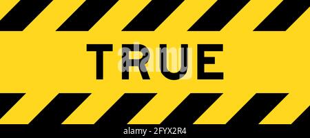 Yellow and black color with line striped label banner with word true Stock Vector