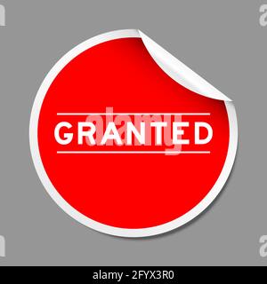 Red color peel sticker label with word granted on gray background Stock Vector