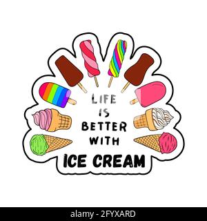 Handwritten quote about Ice Cream. Life is better with ice cream. Vector illustration with typography. Design sketch element for menu cafe, bistro, re Stock Vector