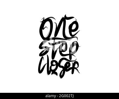 One Step Closer lettering text on white background in vector illustration Stock Vector