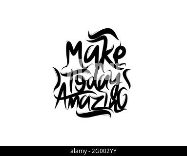 Make Today Amazing lettering Text on white background in vector illustration. Stock Vector