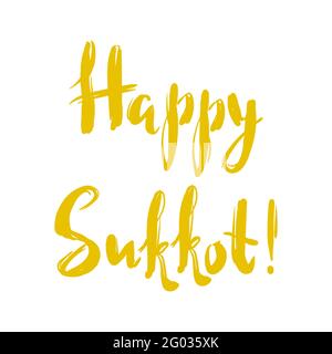 Happy Sukkot greeting card. Holiday lettering for Jewish festival. Stock Vector