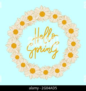 Lettering - Hello Spring - with decorative floral frame, vector illustration. Greeting card with a circle of daisies on a mint color background. Spring and seasonal holidays concept. Stock Vector