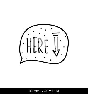 Doodle speech bubble in comic hand drawn style. dialog windows with phrase Here Vecor illustration Stock Vector