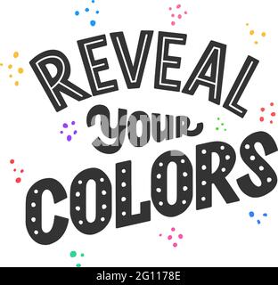 Reveal your colors phrase, inspiring and motivational quote. Tell the truth lettering sign for prints, posters, banner, badge, sticker, design element Stock Vector