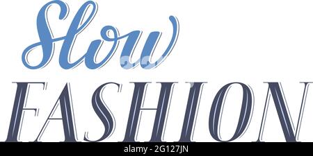Slow fashion lettering, sustainable fashion vector sign, elegant letters, ethic clothes, sale, retail concept Stock Vector