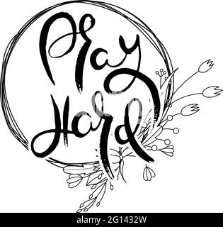 Pray Hard. Hand lettering grunge card with flower background. Handcrafted doodle letters in retro style. Hand-drawn vintage vector typography illustra Stock Vector