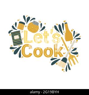 Colorful lettering slogan lets cook with cooking elements. Quote about kitchen and cooking with cute hand drawn illustration of elements of decor. Vec Stock Vector