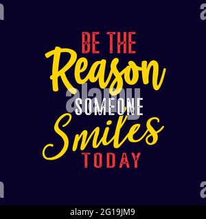 Motivation Quotes Typography be the reason someone smiles today Stock Vector