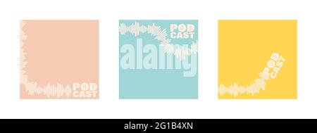 Set of podcast cover templates. Stylized sound wave, various shapes. Soundtrack and lettering podcast. Model for design with copy space. Vector Stock Vector