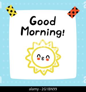 Good morning quote. Cute funny paper note. Vector hand drawn cartoon kawaii illustration icon. Good morning paper note, sticker, card, poster concept Stock Vector