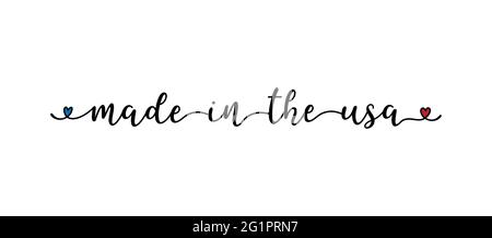 Hand drawn MADE IN THE USA quote. Independence Day of USA lettering. American patriotic phrase for postcard, invitation, poster, icon, label. Stock Vector