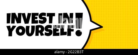 Invest in yourself. Speech bubble banner with Invest in yourself text. Loudspeaker. For business, marketing and advertising. Vector on isolated backgr Stock Vector