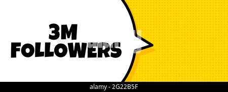 3 m followers. Speech bubble banner with 3 million followers text. Loudspeaker. For business, marketing and advertising. Vector on isolated background Stock Vector