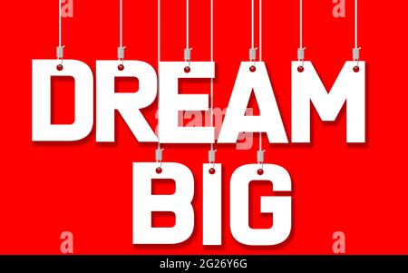 Dream big word hang on ropes, 3D rendering Stock Photo