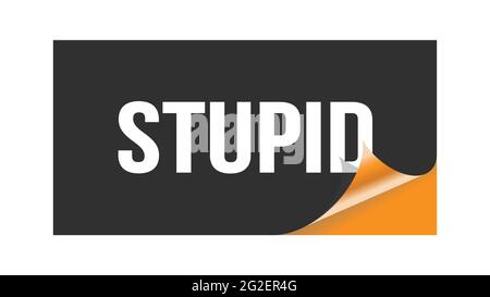 STUPID text written on black orange sticker stamp. Stock Photo