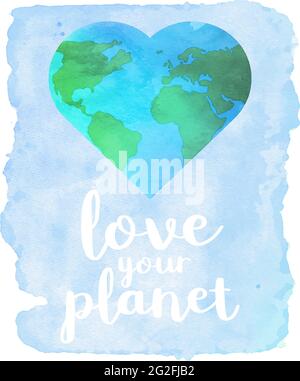 watercolor LOVE YOUR PLANET poster or sign with heart shaped world map vector illustration, sustainable lifestyle concept Stock Vector