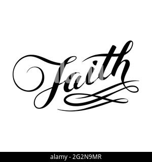 Faith calligraphy. Hand written vector lettering. Christian quote for design. Typography poster Stock Vector