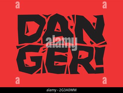 Danger sign. Broken red font text. Concept of hazardous problems or danger. Vector illustration in flat minimalism style. Stock Vector