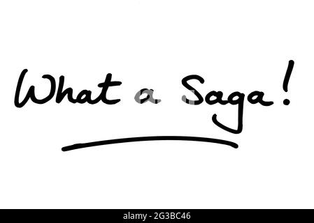 What a Saga! handwritten on a white background. Stock Photo