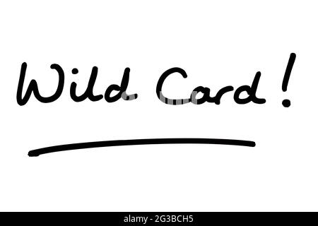 Wild Card! handwritten on a white background. Stock Photo