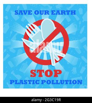 Stop plastic pollution. Save our Earth. Banner with red prohibition sign crossed out by plastic utensils. Spoon fork knife made of plastic. Environmen Stock Vector