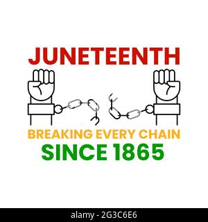 Juneteenth Freedom Day. Breaking every chain since 1865. Two hands with clenched fists breaking chains. June 19 Stock Vector