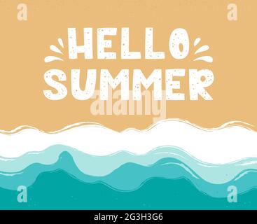 Hello Summer - lettering in the sand. Beach, sand, seashore with blue azure waves. Sea coast top view, aerial view. Ocean, marine background. Hand drawn vector illustration. Stock Vector
