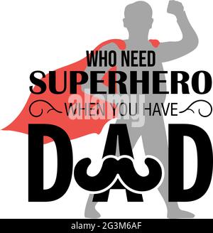 Who need superhero when you have dad quote lettering typography