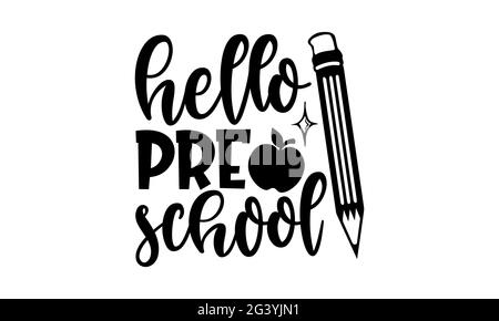 Hello pre school - Preschool t shirts design, Hand drawn lettering phrase, Calligraphy t shirt design, Isolated on white background, svg Files for Cut Stock Photo