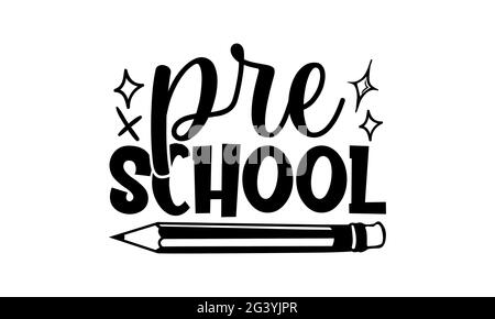 Pre school - Preschool t shirts design, Hand drawn lettering phrase, Calligraphy t shirt design, Isolated on white background, svg Files for Cutting C Stock Photo