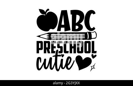 Abc preschool cutie - Preschool t shirts design, Hand drawn lettering phrase, Calligraphy t shirt design, Isolated on white background, svg Files for Stock Photo