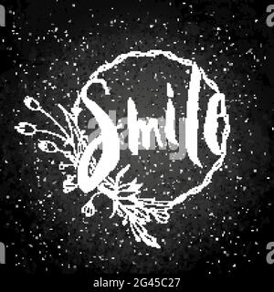 Smile. Hand lettering grunge card with flower background. Handcrafted doodle letters in retro style. Hand-drawn vintage vector typography illustration Stock Vector