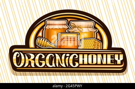Vector logo for Organic Honey, black decorative sign board with illustration of rustic pot, glass jar and piece of honeycomb, banner with unique lette Stock Vector